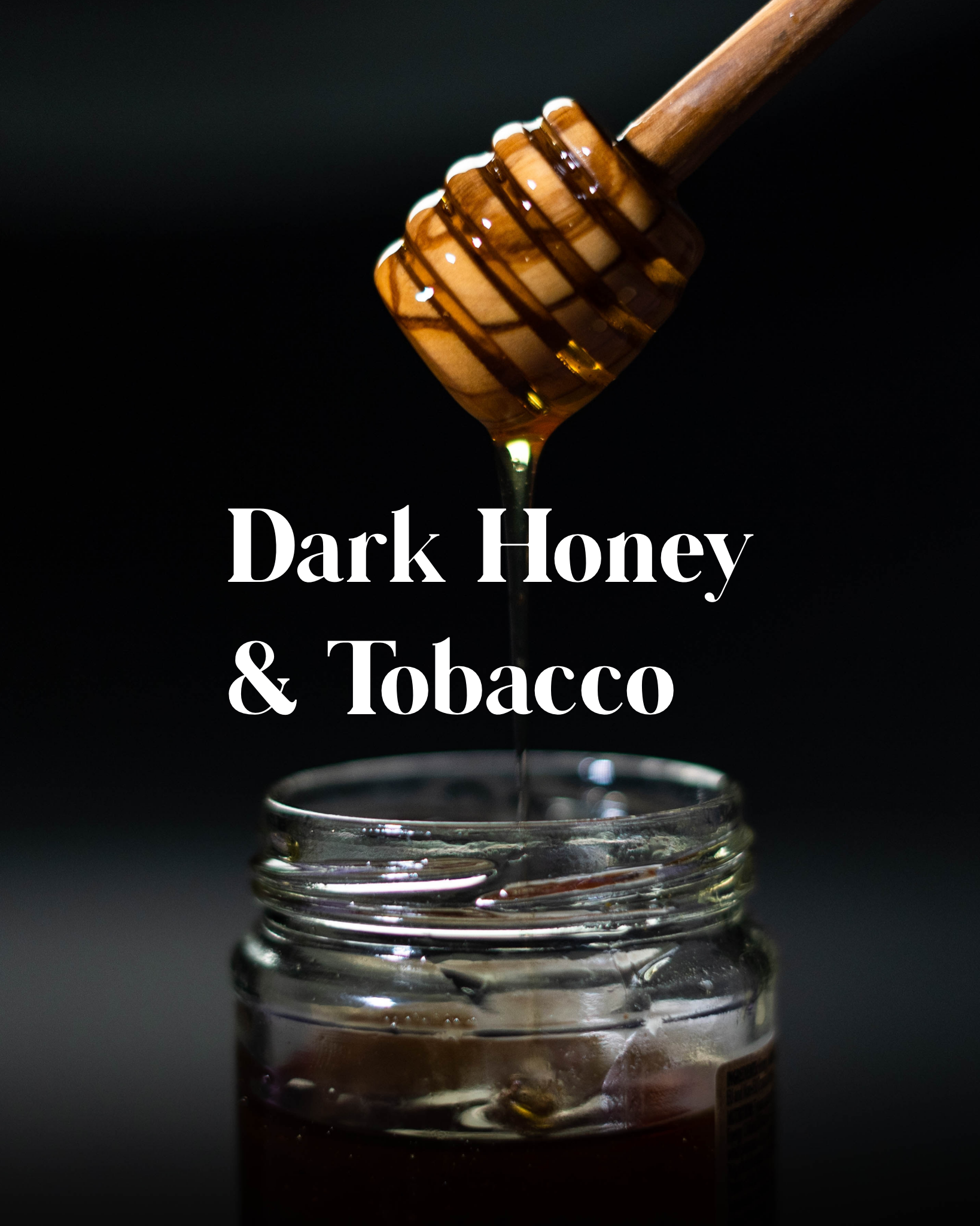 Dark Honey & Tobacco